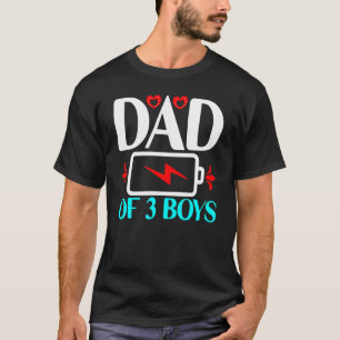 Tired Dad Of 3 Boys Fathers Day Low Battery Father T-Shirt