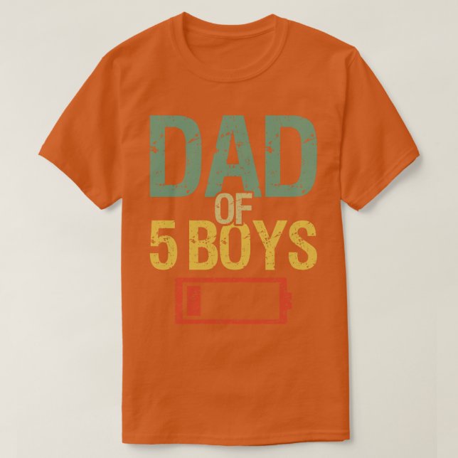Tired Dad Of 5 Boys I T-Shirt (Design Front)