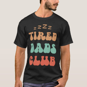 Tired Dads Club Car Race Track On Dad Daddy Father T-Shirt