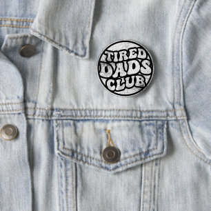 Tired Dads Club Funny 6 Cm Round Badge