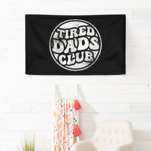Tired Dads Club Funny Banner