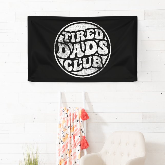 Tired Dads Club Funny Banner (Insitu)