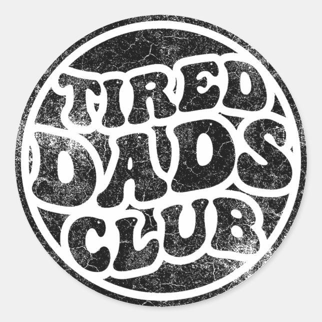 Tired Dads Club Funny Classic Round Sticker (Front)