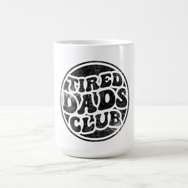 Tired Dads Club Funny Coffee Mug (Center)