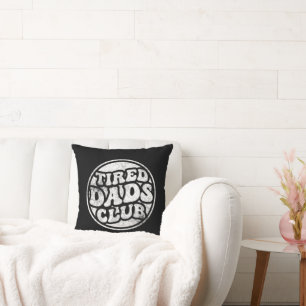 Tired Dads Club Funny Cushion