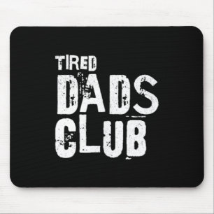Tired Dads Club Funny Fatherhood Humour Sleep Mouse Pad