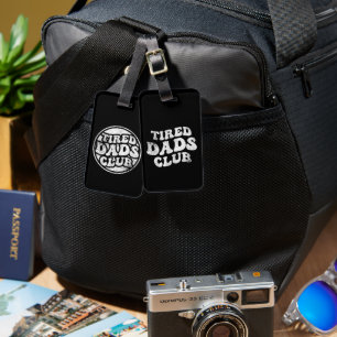 Tired Dads Club Funny Luggage Tag