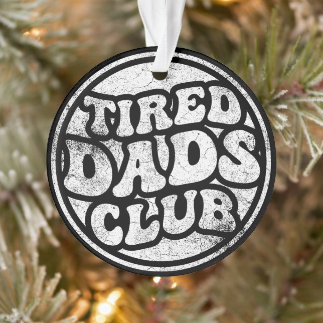 Tired Dads Club Funny Ornament (Tree)