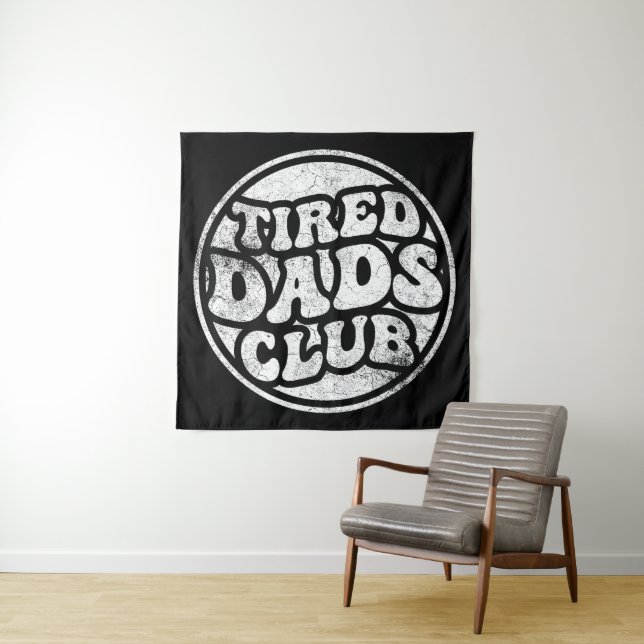 Tired Dads Club Funny Tapestry (In Situ)