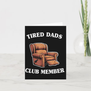Tired dads club member armchair mens humour grandp card
