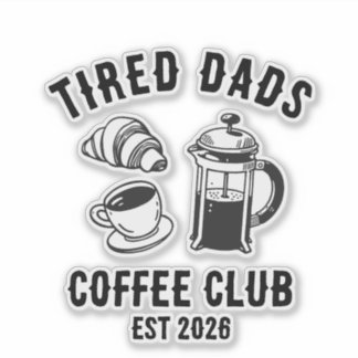 Tired Dads Coffee Club Custom EST 2026