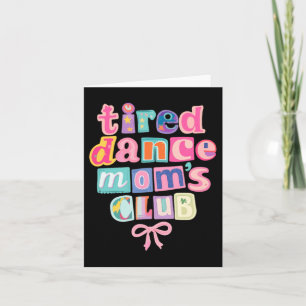 Tired Dance Moms Club Retro Mothers Day Dancer Mum Card