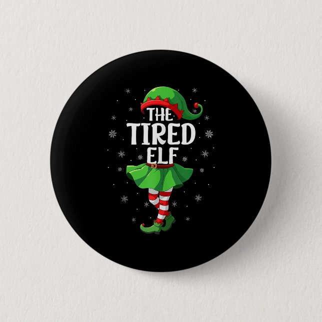 Tired Elf Christmas Girls Women Elf Squad Xmas Fam 6 Cm Round Badge (Front)