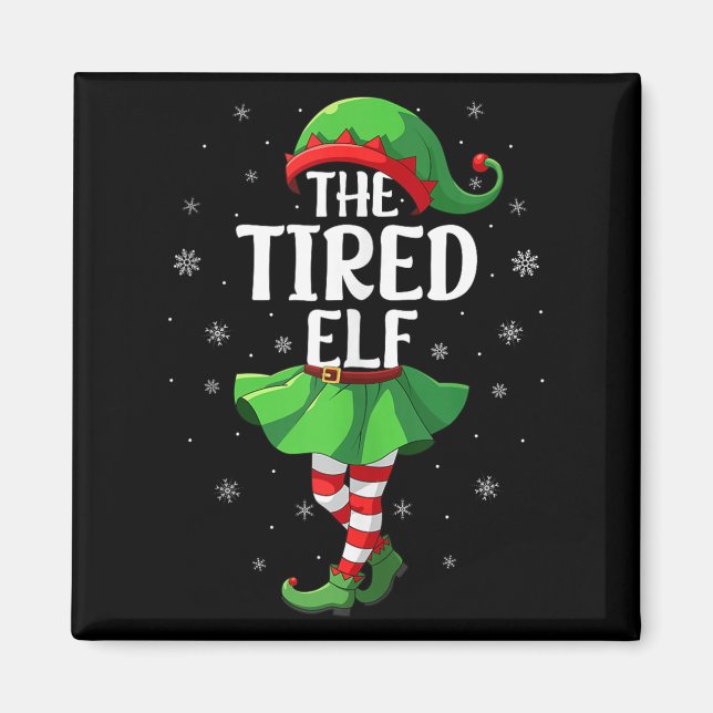 Tired Elf Christmas Girls Women Elf Squad Xmas Fam Magnet (Front)