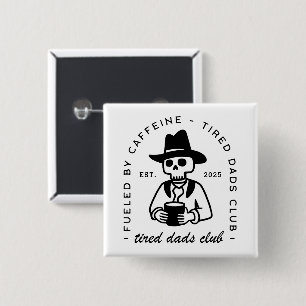 Tired exhausted dad club funny first fathers day 15 cm square badge