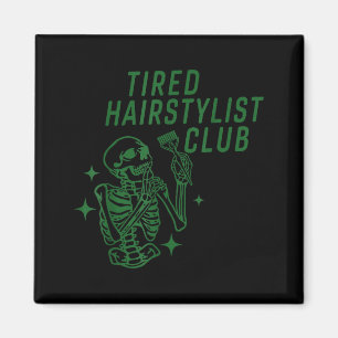 Tired Hairstylist Club Skeleton Baber Hairdresser Magnet