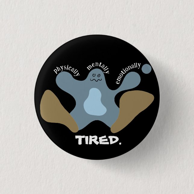 Tired LITTLE MONSTER---BIG FEET button (Front)