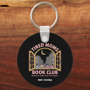 Tired Moms Book Club Running On Coffee And Chaos  Key Ring