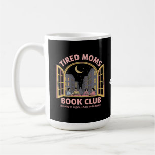 Tired Moms Book Club Running On Coffee And Chaos Mug