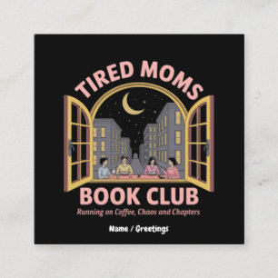 Tired Moms Book Club Running On Coffee And Chaos  Square Business Card