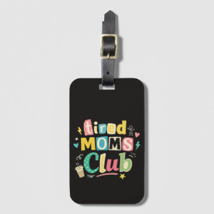 Tired Moms Club Coffee Mum Humour Luggage Tag