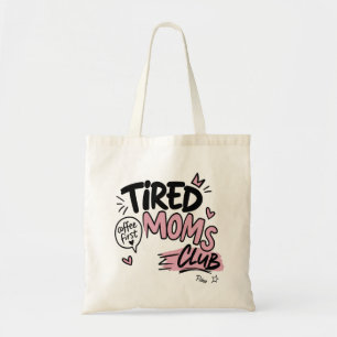 Tired Moms Club Funny Coffee Lover Mum Typography Tote Bag