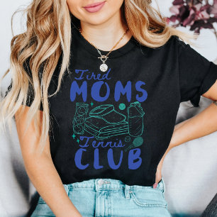 Tired Moms Tennis Club Retro Funny T-Shirt