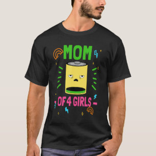 Tired Mum Of 4 Girls Mother Of Four Daughters Low T-Shirt