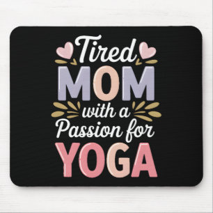 Tired Mum With A Pion For Yoga Funny Yoga Mama _1 Mouse Pad