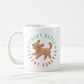 Tired? Never. Fetch? Forever. Goldendoodle Coffee Mug