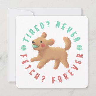 Tired? Never. Fetch? Forever. Goldendoodle  Invitation