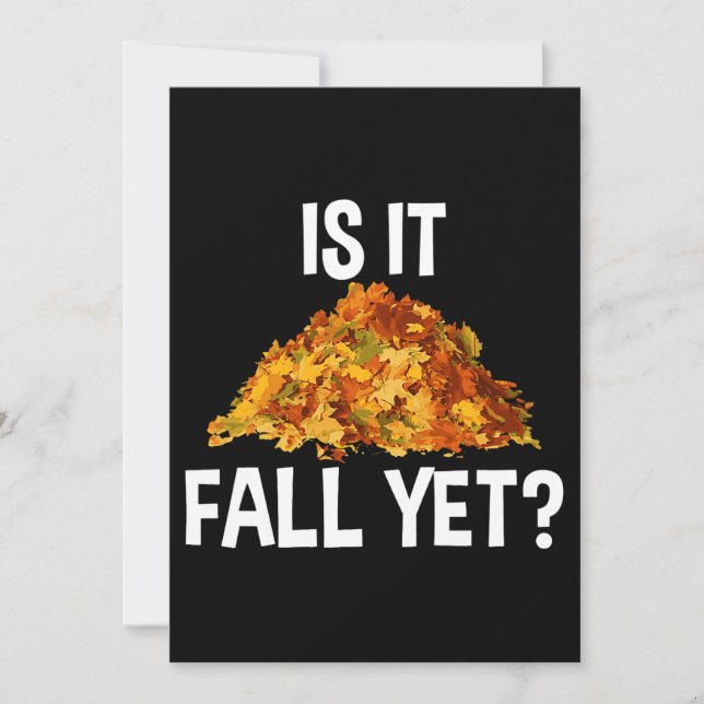 Tired Of Summer Heat Funny Is It Fall Yet Invitation (Front)