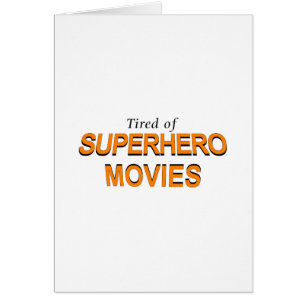 Tired Of Superhero Movies