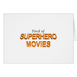 Tired Of Superhero Movies