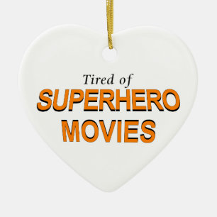 Tired Of Superhero Movies Ceramic Tree Decoration