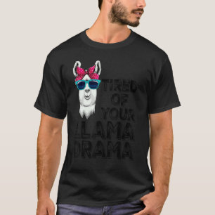 Tired Of Your Llama Drama Women Llama Animal 3 T-Shirt