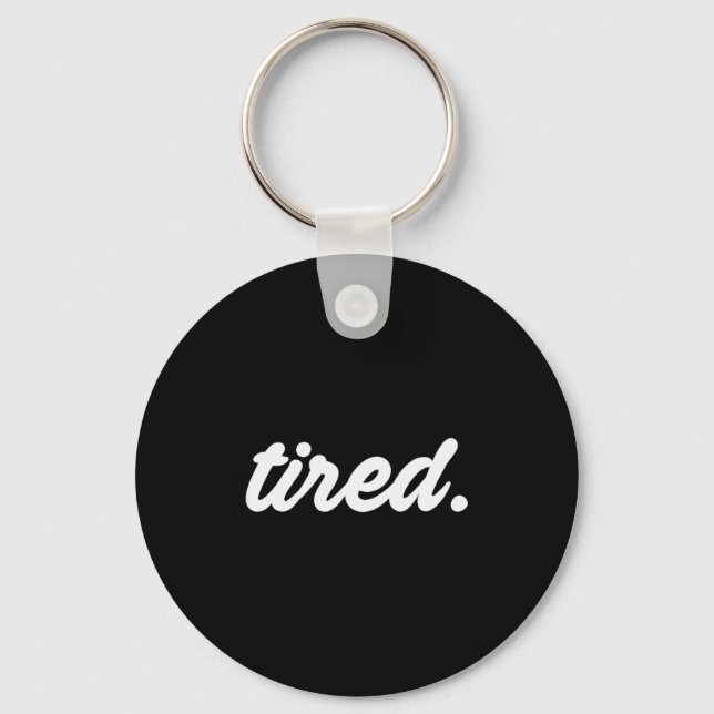 Tired Pajama Sleeng Pjs Men Women Top Pajamas Funn Key Ring (Front)