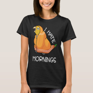 Tired Parrot Hates Mornings I White bellied Caique T-Shirt