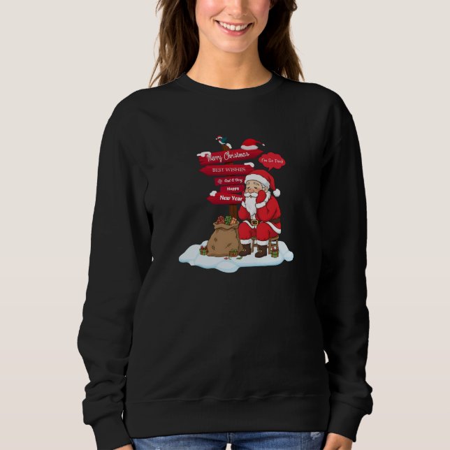 Tired Santa Women's Sweatshirt: Cozy Funny Mom Chr Sweatshirt (Front)
