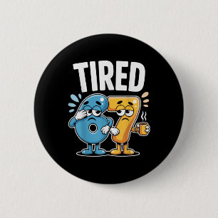 Tired Six Seven 67 Funny Costume Coffee Number  6 Cm Round Badge