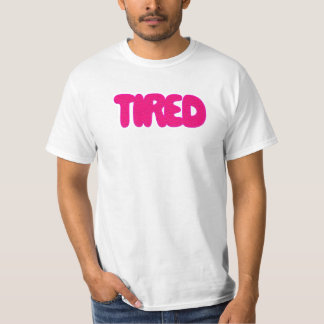 Tired T-Shirt