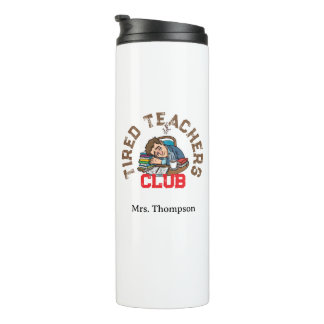 Tired Teachers CLUB Thermal Tumbler Teacher Funny