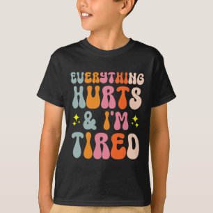 Tiredness Gym Training Athlete Runner Everything H T-Shirt