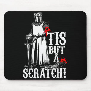 Tis But A Scratch! Funny Design  Mouse Pad