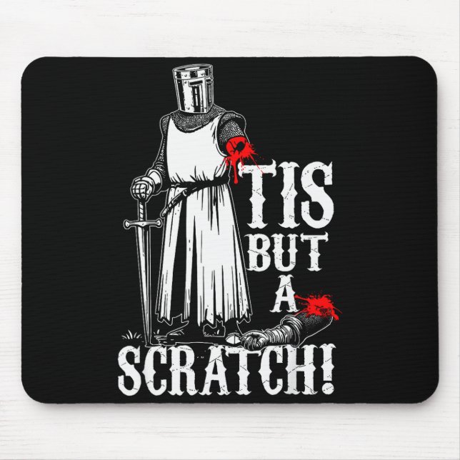 Tis But A Scratch! Funny Design  Mouse Pad (Front)