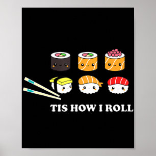 Tis How I Roll Shushi Happy Sushi Anime Japanese F Poster