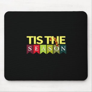 Tis Season Christmas Santa Funny Trendy Mouse Pad