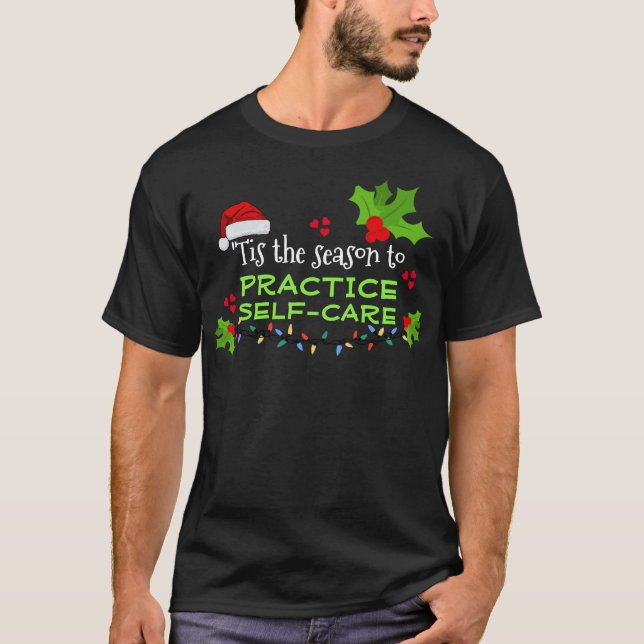 TIS SEASON FOR SELF-CARE Christmas T-Shirt (Front)