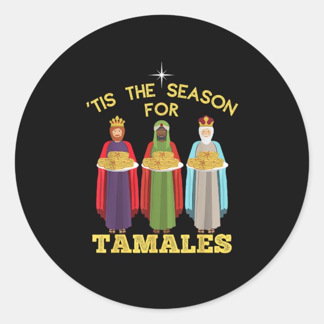 Tis Season For Tamales A Funny Mexican Christmas  Classic Round Sticker (Front)