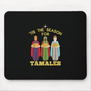 Tis Season For Tamales A Funny Mexican Christmas  Mouse Pad